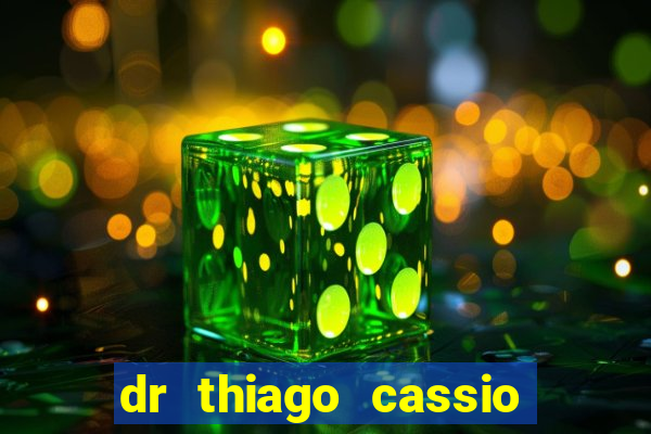 dr thiago cassio santos walmsley de lucena